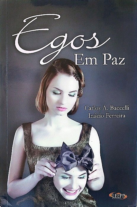 Livro Egos em Paz Autor Baccelli, Carlos A. (2017) [seminovo]