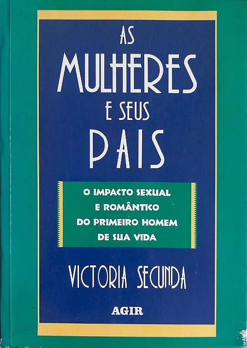 Livro as Mulheres e seus Pais Autor Secunda, Victoria (1996) [usado]