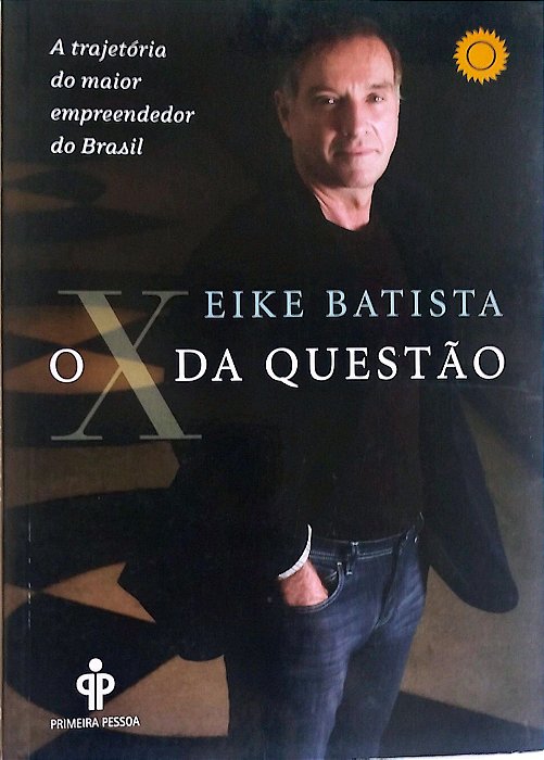Livro o X da Questão Autor Batista, Eike (2011) [seminovo]