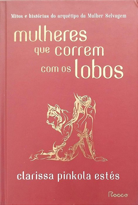 Livro Mulheres que Correm com os Lobos Autor Estés, Clarissa Pinkola (2018) [seminovo]