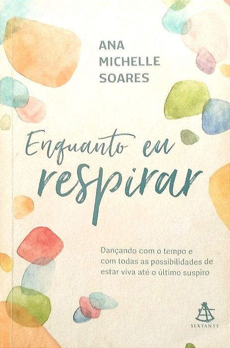 Livro Enquanto Eu Respirar Autor Soares, Ana Michelle (2019) [seminovo]