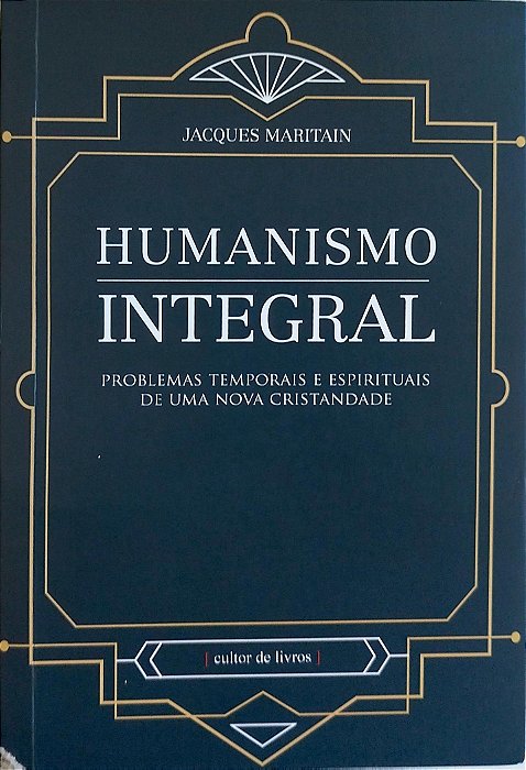 Livro Humanismo Integral Autor Maritain, Jacques (2018) [seminovo]