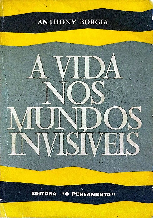 Livro a Vida nos Mundos Invisíveis Autor Borgia, Anthony (1960) [usado]