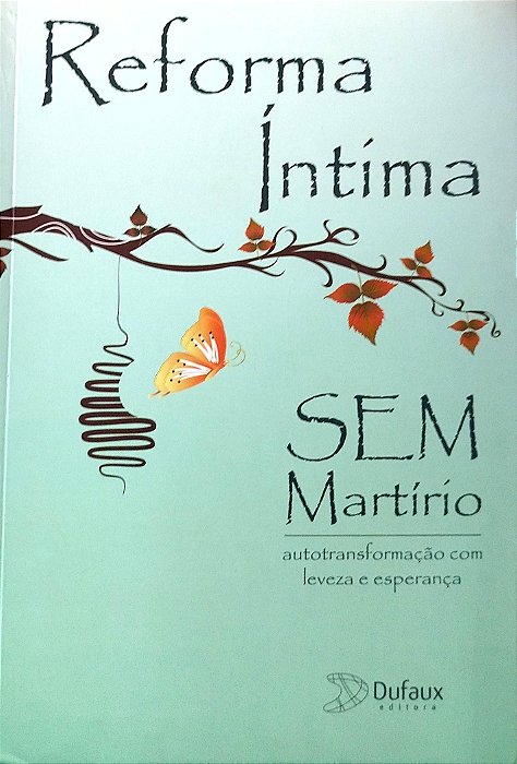 Livro Reforma Íntíma sem Martírio Autor Oliveira, Wanderley S.de (2012) [seminovo]