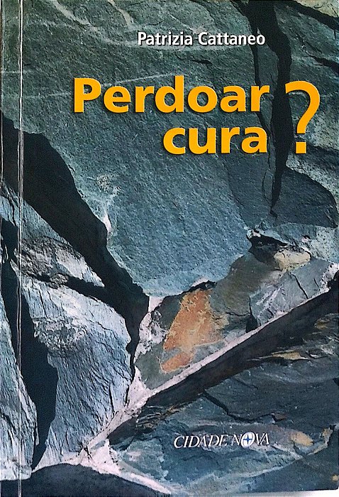 Livro Perdoar Cura? Autor Cattaneo, Patrizia (2009) [seminovo]