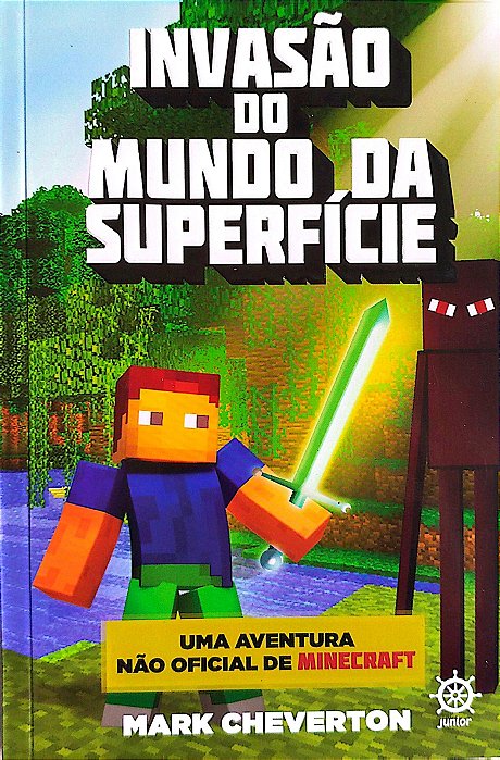 Livro Invasão do Mundo da Superfície - Uma Aventura Não Oficial de Minecraft Autor Cheverton, Mark (2015) [seminovo]