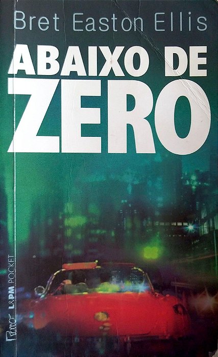 Livro Abaixo de Zero Autor Ellis, Bret Easton (2011) [usado]
