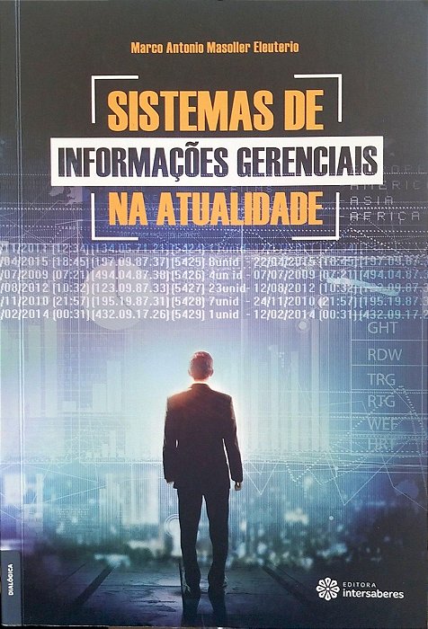 Livro Sistemas de Informaçoes Gerenciais na Atualidade Autor Eleuterio, Marco Antonio Masoller (2016) [usado]