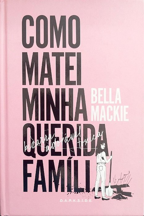 Livro Como Matei Minha Querida Família Autor Mackie, Bella (2023) [seminovo]