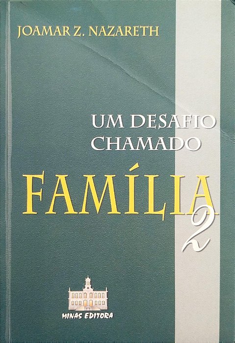 Livro um Desafio Chamado Família 2 Autor Nazareth, Joamar Z. (2006) [seminovo]
