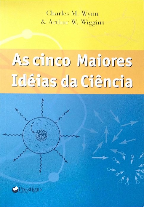 Livro as Cinco Maiores Idéias da Ciência Autor Wynn, Charles M. (2002) [seminovo]