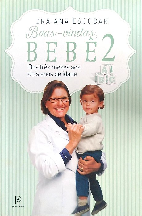 Livro Boas-vindas, Bebê 2 Autor Escobar, Dra. Ana (2014) [seminovo]