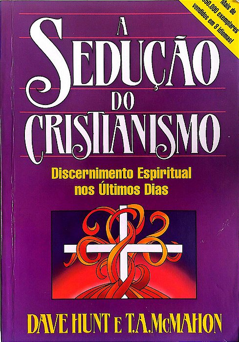 Livro a Sedução do Cristianismo Autor Hunt, Dave (1999) [seminovo]