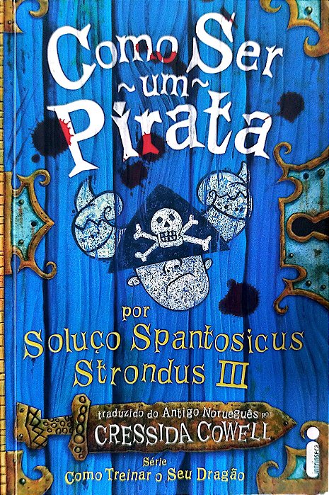 Livro Como Ser um Pirata - Série Como Treinar o seu Dragão Autor Cowell, Cressida (2010) [seminovo]