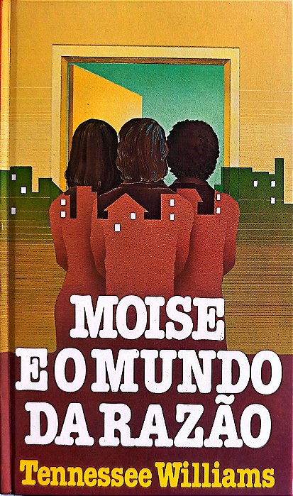 Livro Moise e o Mundo da Razão Autor Williams, Tannessee (1983) [usado]