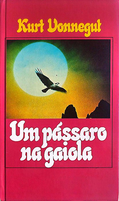 Livro um Pássaro na Gaiola Autor Vonnegut, Kurt (1983) [usado]