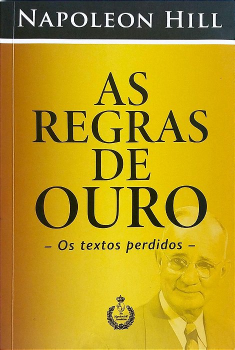 Livro as Regras de Ouro - os Textos Perdidos Autor Hill, Napoleon [seminovo]