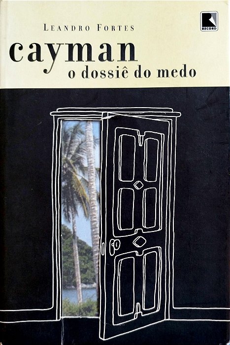 Livro Cayman: o Dossiê do Medo Autor Fortes, Leandro (2002) [usado]