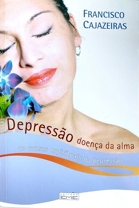 Livro Depressão: Doença da Alma Autor Cajazeiras, Francisco (2019) [seminovo]