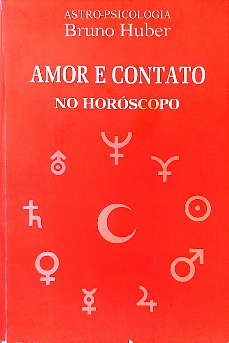 Livro Amor e Contato no Horóscopo Autor Huber, Bruno [usado]