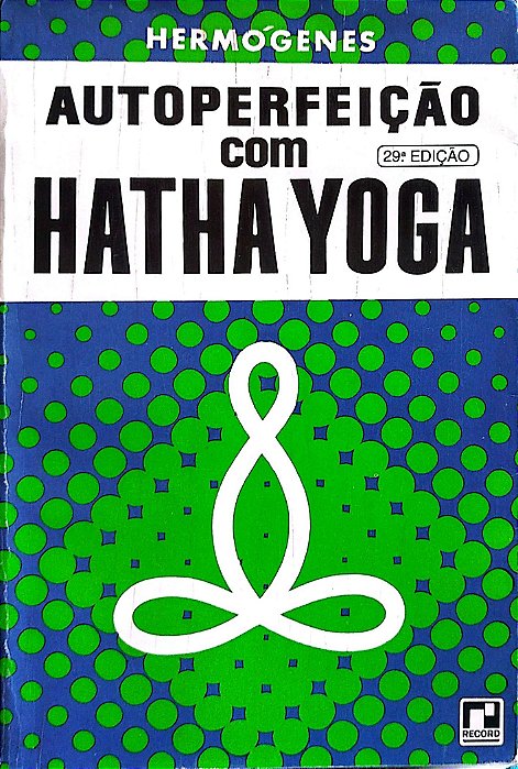 Livro Autoperfeição com Hatha Yoga Autor Hermógenes [usado]