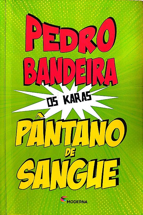 Livro Pântano de Sangue - os Karas Autor Bandeira, Pedro (2014) [usado]