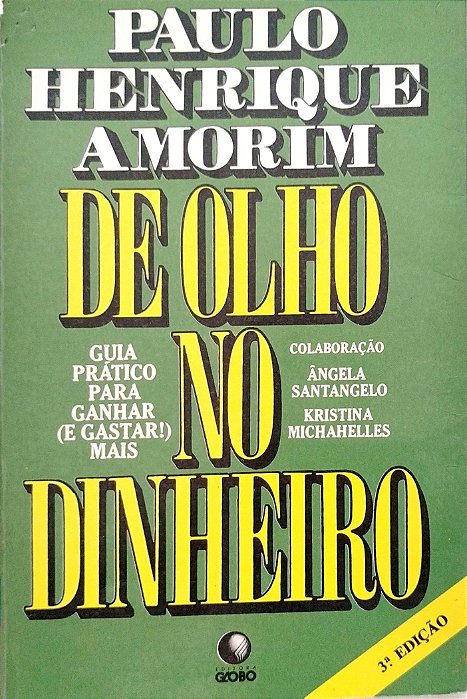 Livro de Olho no Dinheiro Autor Amorim, Paulo Henrique (1988) [usado]