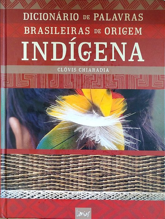 Livro Dicionário de Palavras Brasileiras de Origem Indígena Autor Chiaradia (2008) [seminovo]
