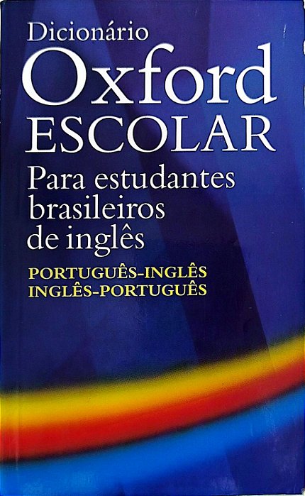 Livro Dicionário Oxford Escolar para Estudantes Brasileiros de Inglês Autor Vários (2010) [usado]