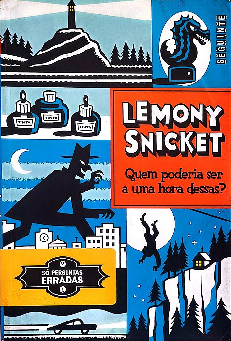Livro Quem Poderia Ser a Uma Dessas Hora Dessas? Autor Snicket, Lemony (2012) [usado]