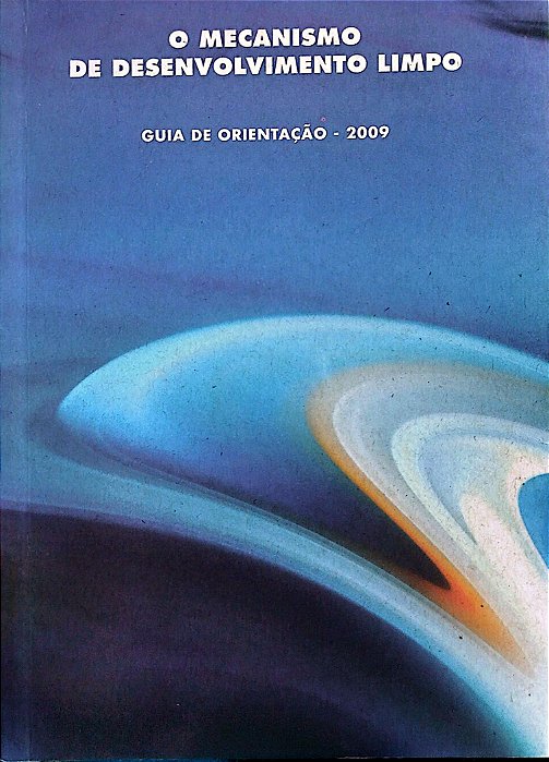 Livro o Mecanismo de Desenvolvimeno Limpo - Guia de Orientação 2009 Autor Vários (2009) [seminovo]
