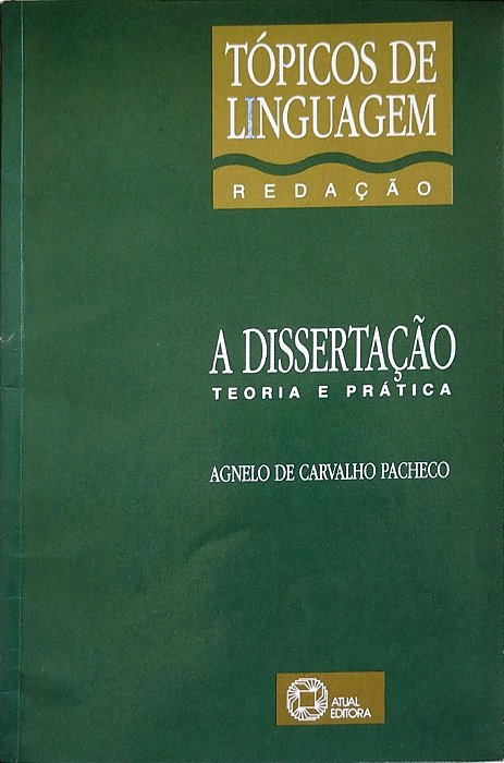 Livro a Dissertação: Teoria e Prática Autor Pacheco, Agnelo de Carvalho (1988) [usado]