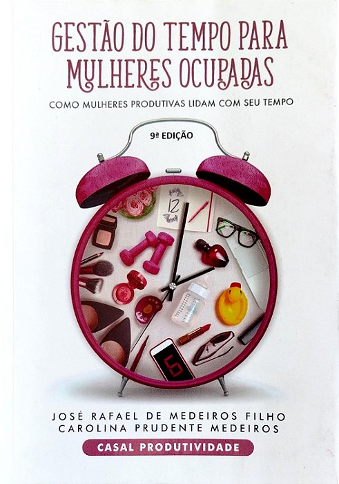 Livro Gestão do Tempo para Mulheres Ocupadas Autor Filho, José Rafael de Medeiros (2024) [seminovo]