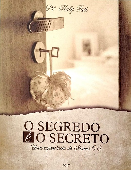 Livro o Segredo é o Secreto Autor Tati, Haly (2017) [seminovo]