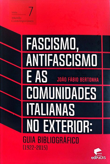 Livro Fascismo, Antifascismo e as Comunidades Italianas no Exterior: Guia Bibliográfico (1922-2015) Autor Bertonha, João Fábio (2017) [seminovo]
