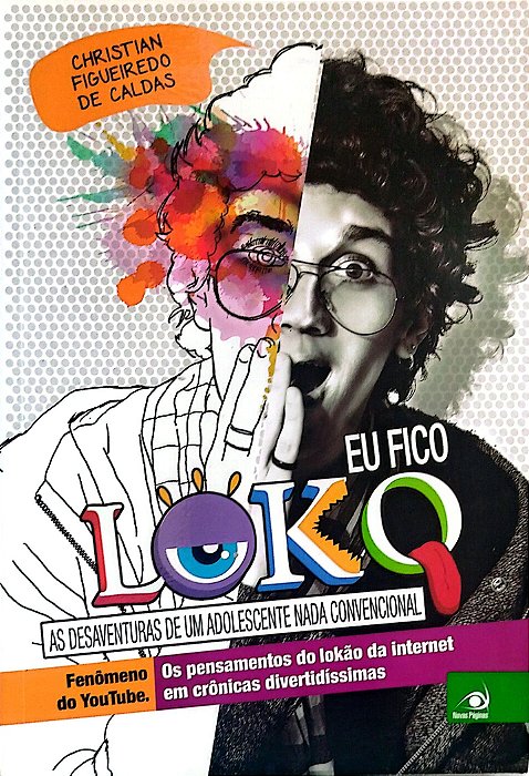 Livro Eu Fico Loko: as Desaventuras de um Adolescente Nada Convencional Autor Caldas, Christian Figueiredo (2015) [seminovo]