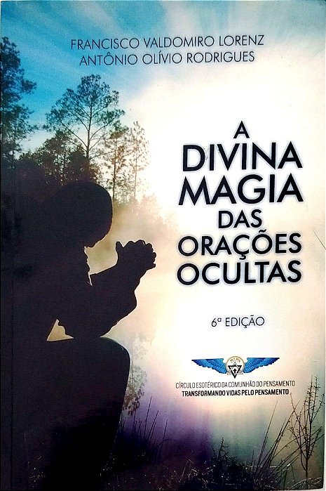 Livro a Divina Magia das Orações Ocultas Autor Lorenz, Francisco Valdomiro (2017) [seminovo]