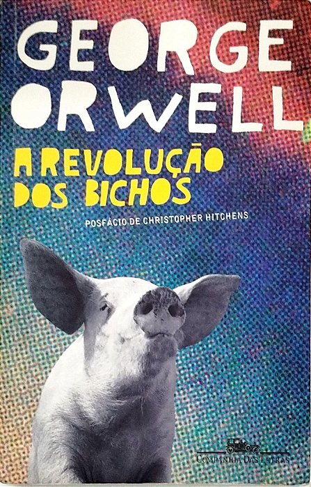 Livro a Revolução dos Bichos Autor Orwell, George (2017) [seminovo]