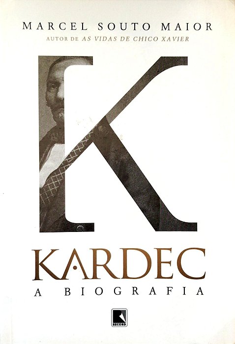 Livro Kardec: a Biografia Autor Maior, Marcel Souto (2016) [usado]