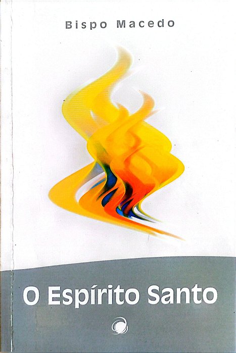 Livro o Espírito Santo Autor Macedo, Edir (2004) [usado]