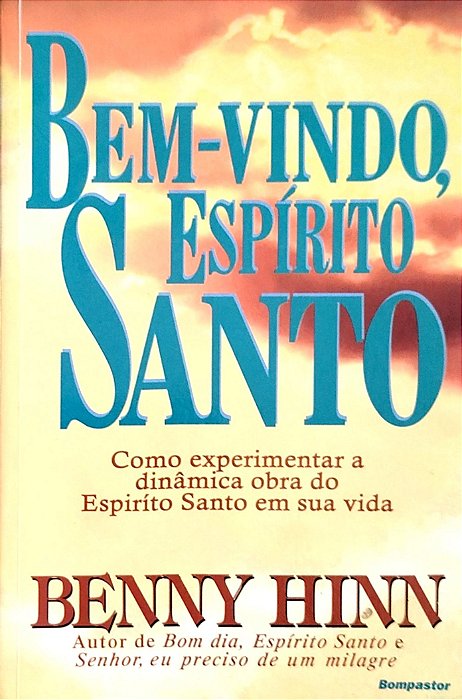 Livro Bem-vindo, Espírito Santo Autor Hinn, Benny (2005) [seminovo]