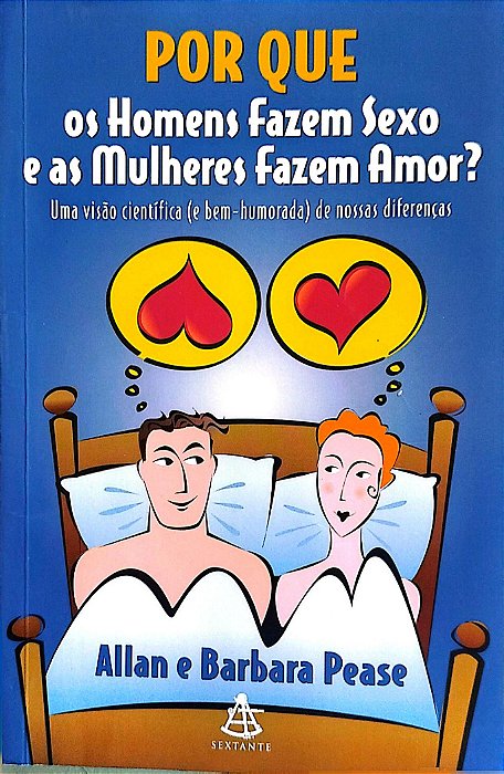 Livro por que os Homens Fazem Sexo e as Mulheres Fazem Amor? Autor Pease, Allan (2010) [usado]