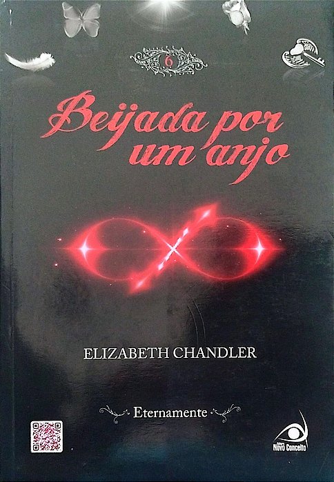 Livro Eternamente - Beijada por um Anjo 6 Autor Chandler, Elizabeth (2013) [seminovo]