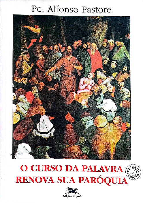 Livro o Curso da Palavra Renova sua Paróqua Autor Pastore, Pe. Alfonso (1995) [usado]