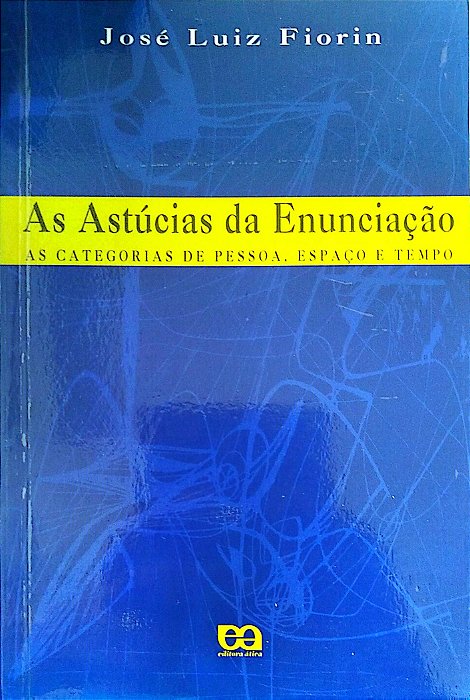 Livro as Astúcias da Enunciação Autor Fiorin, José Luiz (2010) [seminovo]