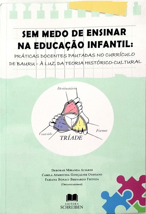 Livro sem Medo de Ensinar na Educação Infantil: Práticas Docentes Pautadas no Currículo de Bauru À Luz da Teoria Histórico-cultural Autor Alvares (org.), Deborah Miranda (2023) [seminovo]