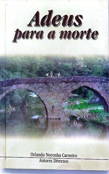 Livro Adeus para a Morte Autor Carneiro, Orlando Noronha (2010) [seminovo]