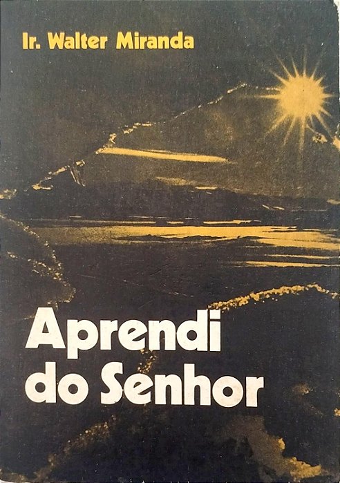 Livro Aprendi do Senhor Autor Miranda, Ir. Walter (1975) [usado]
