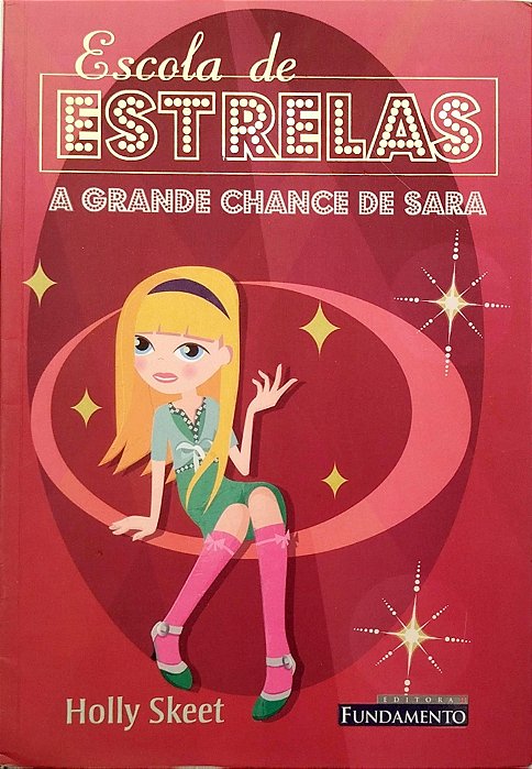 Livro a Grande Chance de Sara Escola de Estrelas Autor Skeet, Holly (2007) [usado]