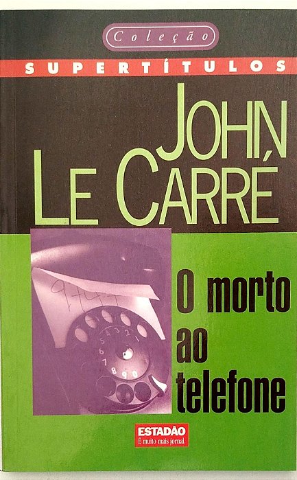 Livro o Morto ao Telefone Autor Carré, John Le (1998) [usado]